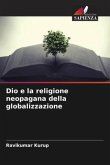 Dio e la religione neopagana della globalizzazione