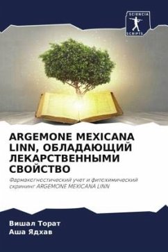 ARGEMONE MEXICANA LINN, OBLADAJuShhIJ LEKARSTVENNYMI SVOJSTVO - Torat, Vishal;Yadhaw, Asha