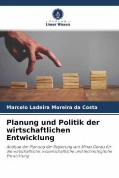Planung und Politik der wirtschaftlichen Entwicklung - Ladeira Moreira da Costa, Marcelo