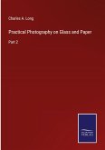 Practical Photography on Glass and Paper