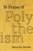 In Praise of Polytheism (eBook, ePUB)