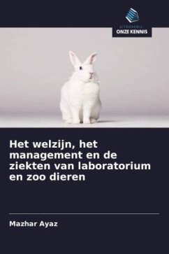 Het welzijn, het management en de ziekten van laboratorium en zoo dieren - Ayaz, Mazhar