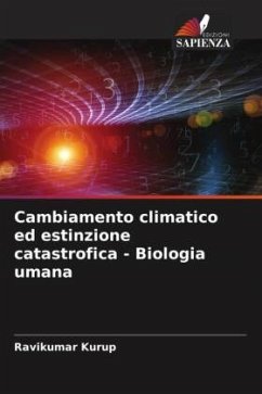 Cambiamento climatico ed estinzione catastrofica - Biologia umana - Kurup, Ravikumar