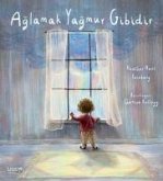 Aglamak Yagmur Gibidir Aglamak Yagmur Gibidir