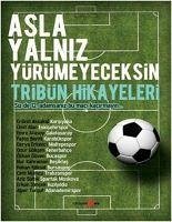 Asla Yalniz Yürümeyeceksin - Tribün Hikayeleri - Aksakal, Erdem