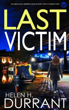 LAST VICTIM an absolutely gripping crime mystery with a massive twist - Durrant, Helen H.