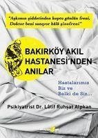 Bakirköy Akil Hastanesinden Anilar - Ruhsat Alpkan, Latif