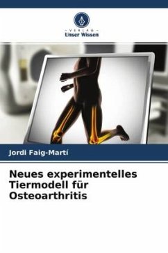 Neues experimentelles Tiermodell für Osteoarthritis - Faig-Martí, Jordi