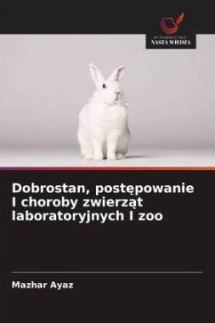 Dobrostan, post¿powanie I choroby zwierz¿t laboratoryjnych I zoo - Ayaz, Mazhar