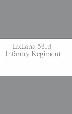 Historical Sketch And Roster Of The Indiana 53rd Infantry Regiment - Rigdon, John C.