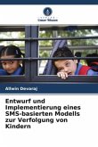 Entwurf und Implementierung eines SMS-basierten Modells zur Verfolgung von Kindern