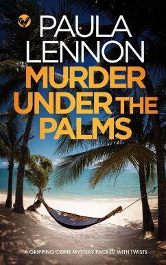 MURDER UNDER THE PALMS a gripping crime mystery packed with twists - Lennon, Paula