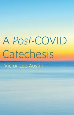 A Post-COVID Catechesis - Austin, Victor Lee