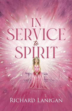 In Service to Spirit - Lanigan, Richard