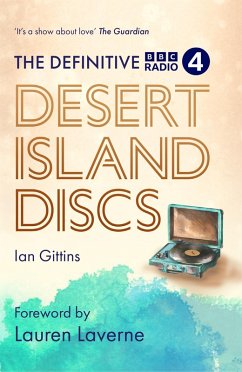 The Definitive Desert Island Discs (eBook, ePUB) - Gittins, Ian The Definitive Desert Island Discs (eBook, ePUB) - Gittins, Ian