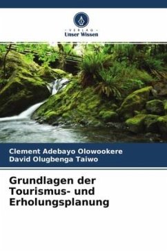 Grundlagen der Tourismus- und Erholungsplanung - Olowookere, Clement Adebayo;Taiwo, David Olugbenga