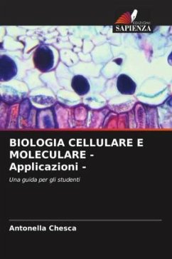 BIOLOGIA CELLULARE E MOLECULARE - Applicazioni - - Chesca, Antonella