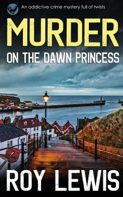 MURDER ON THE DAWN PRINCESS an addictive crime mystery full of twists - Lewis, Roy