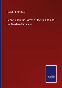 Report upon the Forest of the Punjab and the Western Himalaya - Cleghom, Hugh F. C.