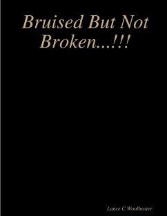 Bruised But Not Broken...!!! - Woolheater, Lance C