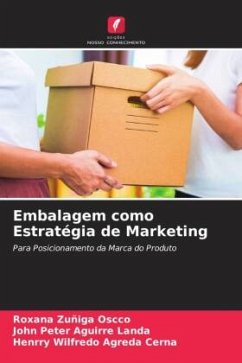 Embalagem como Estratégia de Marketing - Zuñiga Oscco, Roxana;Aguirre Landa, John Peter;Agreda Cerna, Henrry Wilfredo