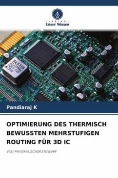 OPTIMIERUNG DES THERMISCH BEWUSSTEN MEHRSTUFIGEN ROUTING FÜR 3D IC - K, Pandiaraj