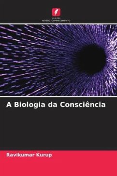 A Biologia da Consciência - Kurup, Ravikumar