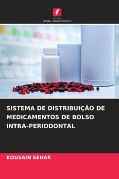 SISTEMA DE DISTRIBUIÇÃO DE MEDICAMENTOS DE BOLSO INTRA-PERIODONTAL - Sehar, Kousain
