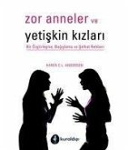 Zor Anneler ve Yetiskin Kizlari