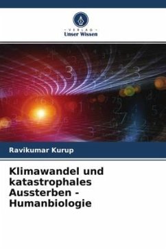 Klimawandel und katastrophales Aussterben - Humanbiologie - Kurup, Ravikumar