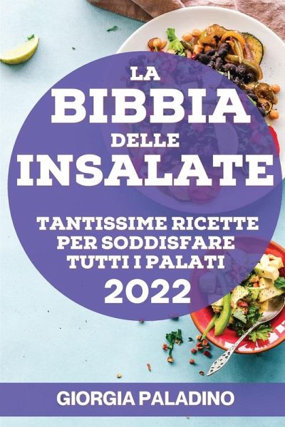 LA BIBBIA DELLE INSALATE 2022 LA BIBBIA DELLE INSALATE 2022