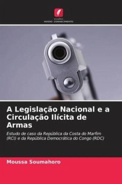 A Legislação Nacional e a Circulação Ilícita de Armas - SOUMAHORO, Moussa