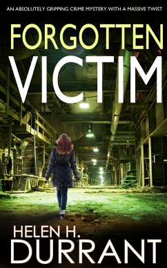 FORGOTTEN VICTIM an absolutely gripping crime mystery with a massive twist - Durrant, Helen H.
