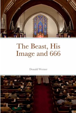 The Beast, His Image and 666 - Werner, Donald