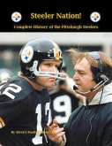 Steeler Nation! Complete History of the Pittsburgh Steelers