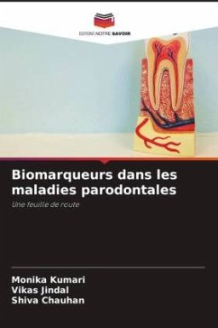 Biomarqueurs dans les maladies parodontales - Kumari, Monika;Jindal, Vikas;Chauhan, Shiva