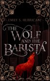 The Wolf and the Barista (eBook, ePUB) The Wolf and the Barista (eBook, ePUB)