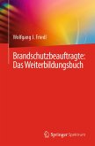 Brandschutzbeauftragte: Das Weiterbildungsbuch (eBook, PDF)