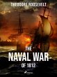 The Naval War of 1812 (eBook, ePUB) - Bild 1