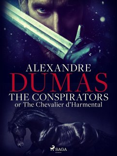 The Conspirators; or The Chevalier d'Harmental (eBook, ePUB) - Dumas, Alexandre