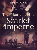 The Triumph of the Scarlet Pimpernel (eBook, ePUB)