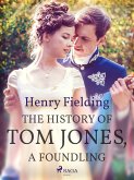 The History of Tom Jones, A Foundling (eBook, ePUB)