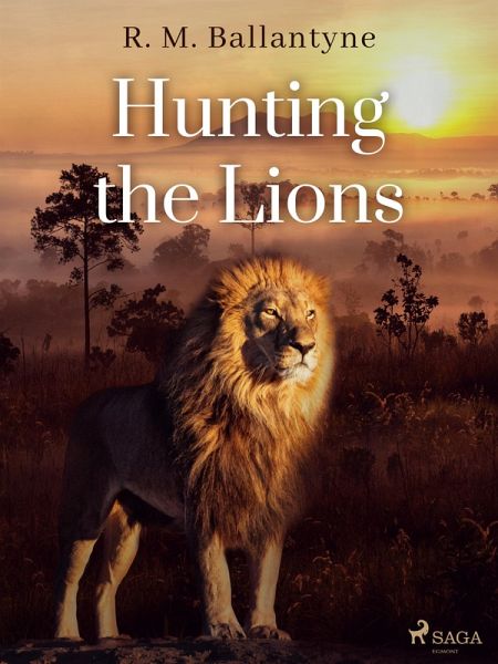 Hunting the Lions (eBook, ePUB) Hunting the Lions (eBook, ePUB)