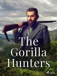 The Gorilla Hunters (eBook, ePUB) - Ballantyne, R. M.