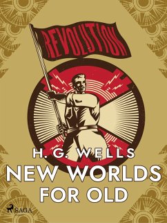 New Worlds for Old (eBook, ePUB) - Wells, H. G.