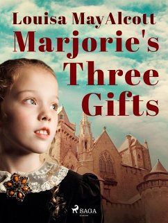 Marjorie's Three Gifts (eBook, ePUB) - Alcott, Louisa May