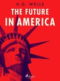 The Future in America (eBook, ePUB) The Future in America (eBook, ePUB)