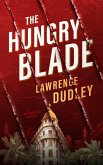 The Hungry Blade (eBook, ePUB) The Hungry Blade (eBook, ePUB)