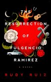 The Resurrection of Fulgencio Ramirez (eBook, ePUB)
