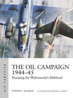 The Oil Campaign 1944-45 (eBook, PDF) - Zaloga, Steven J.